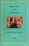 Rainer Maria Rilke - Brieven over Cézanne