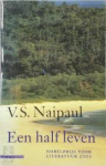 Naipaul, V.S. - EEN HALF LEVEN