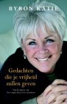 Byron Katie & B Katie - Gedachten Die Je Vrijheid Zullen Geven