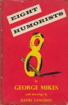 Mikes, George - Eight humorists. With drawings by David Langdon