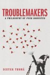 Dieter Thomä 298094 - Troublemakers A Philosophy of Puer Robustus