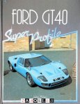 John Allen - Ford GT40. Super Profile