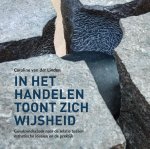 Caroline van der Linden - In het handelen toont zich wijsheid
