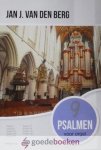 Berg , Jan J. van den - 9 Psalmen voor orgel *nieuw* --- NOTEN - Psalm 1, 6, 21, 39, 51, 71, 90, 141, 143