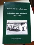 Dr. Roger Janssen o.s.c. - Met Wortels tot in het Water - De kruisheren-missie in West-Uelé 1920-1993
