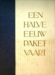 Boer, Dr. M.G. - Een Halve Eeuw Paketvaart