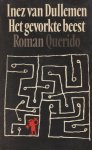 Dullemen (Amsterdam, 13 november 1925), Inez van - Het gevorkte beest - De wereld van de verbeelding vermengd met die van alledag. Dullemen (Amsterdam, 13 november 1925), Inez van - Het gevorkte beest - De wereld van de verbeelding vermengd met die van alledag.