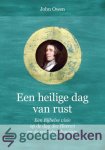 Owen, John - Een heilige dag van rust *nieuw* --- Een Bijbelse visie op de dag des Heeren en de naleving daarvan. Serie: Puriteinse Klassieken, deel 15 Owen, John - Een heilige dag van rust *nieuw* --- Een Bijbelse visie op de dag des Heeren en de naleving daarvan. Serie: Puriteinse Klassieken, deel 15