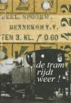 Heitink, Kees & Koster, Gert Jan - De tram rijdt weer! Bennekomse tramgeschiedenis