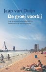Duijn. Jaap van - De groei voorbij. Over de economische toekomst van Nederland na de booming nineties