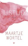 Wortel, Maartje - IJstijd Wortel, Maartje - IJstijd