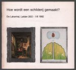Blokhuis, Suzanne, Grondman, Agnes, Deiters, Patricia, Stedelijk Museum, Schiedam - Hoe wordt een schilderij gemaakt?