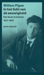 Willem Pijper 14896 - In het licht van de eeuwigheid Een leven in brieven 1917-1947 Willem Pijper 14896 - In het licht van de eeuwigheid Een leven in brieven 1917-1947