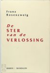 Franz Rosenzweig - De ster van de verlossing In de vertaling van Alex P.J. van Ligten in samenwerking met F. Kransen en A. Sevenster