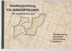 Werkgroep Eilandspolder (Wageningen, Netherlands) - De landinrichting van de Eilandspolder als vogelreservaat : verkenning, analyse, inrichting en beheer