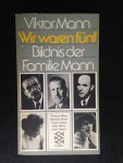 Mann, Viktor - Wir waren fünf, Bildnis der Familie Mann