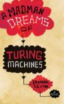 Janna Levin - A Madman Dreams of Turing Machines