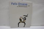 Droese, Felix - Felix Droese Papierschnitte 1972 - 1997