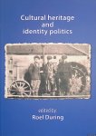 During, Roel - Cultural heritage and identity politics
