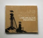 - Le regne de la machine rencontre avec l'archeologie industrielle - Le regne de la machine rencontre avec l'archeologie industrielle