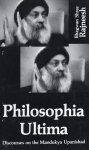 Osho (Bhagwan Shree Rajneesh) - Philosophia Ultima Osho (Bhagwan Shree Rajneesh) - Philosophia Ultima
