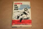 Meynell, L.W. - Airman on the Run. True Stories of Evasion and Escape by British Airmen of World War II.