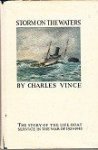 Vince, Charles - Storm on the Waters The Story of the Life-Boat Service in the War of 1939-1945