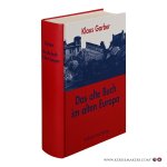Garber, Klaus. - Das alte Buch im alten Europa: auf Spurensuche in den Schatzhäusern des alten Kontinents. Garber, Klaus. - Das alte Buch im alten Europa: auf Spurensuche in den Schatzhäusern des alten Kontinents.