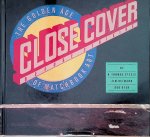 Steele, H. Thomas & Jim Heimann & Rod Dyer - Close Cover Before Striking: The Golden Age of Matchbook Art