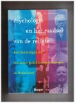 Belzen, J.A. van - Psychologie en het raadsel van de religie. Beschouwingen bij een eeuw godsdienstpsychologie in Nederland