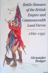 Rodger, Alexander - Battle Honours of the British Empire and Commonwealth Land Forces 1662-1991