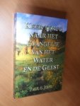 Jong, Paul C. - Keer terug naar het Evangelie van het Water en de Geest