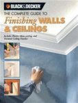 Tom Lemmer - The Complete Guide to Finishing Walls & Ceilings Includes Plaster, Skim-coating And Texture Ceiling Finishes