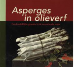 Kruijsen, Barbara - ASPERGES IN OLIEVERF - Een koninklijke groente in de zeventiende eeuw