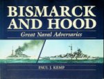 Kemp, P.J. - Bismarck and Hood Great Naval Adversaries