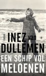 Inez Van Dullemen - Een schip vol meloenen