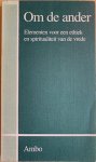 Arends, Cor / Laak, Jan ter  e.a. - OM DE ANDER  Elementen voor een ethiek en spiritualiteit van de vrede.