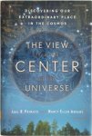 Joel R. Primack, Nancy Ellen Abrams - The View from the Center of the Universe Discovering our extraordinary place in the cosmos