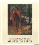 Dehaybe, Roger (avant-propos) - Chefs-d'oeuvre des musées de Liège