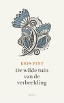Kris Pint - De wilde tuin van de verbeelding