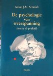 Schmidt, A.J.M. - De psychologie van overspanning theorie & praktijk Schmidt, A.J.M. - De psychologie van overspanning theorie & praktijk