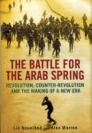 Lin Noueihed and Alex Warren - The Battle for the Arab Spring -Revolution, Counter-revolution and the Making of a New Era