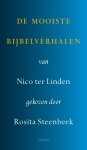 Nico ter Linden, Rosita Steenbeek - De mooiste Bijbelverhalen van Nico ter Linden gekozen door Rosita Steenbeek