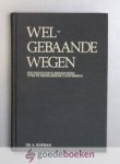 Hofman, ds. A. - Welgebaande wegen --- Een meditatieve beschouwing over de Heidelbergse Catechismus
