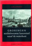 A.H.J. Prins - Groningen middeleeuwse Hanzestad van af de Waterkant