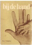 Wilschut, Ds. J. - Bij de hand - allerhande gedachten over handen