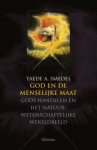 Smedes, T.A. - God en de menselijke maat / Gods handelen en het natuurwetenschappelijk wereldbeeld