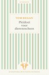 Tom Regan - Pleidooi Voor Dierenrechten