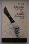 DIAMATE, M.M., - De slager van Kouta. Roman uit Mali.