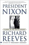 Reeves, Richard - President Nixon.  Alone in the White House